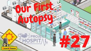 Our First Autopsy - New Services DLC - Project Hospital (#27)