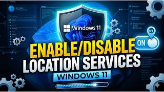 (2026 FIX ✅)  Enable or Disable Location Services in Windows 11