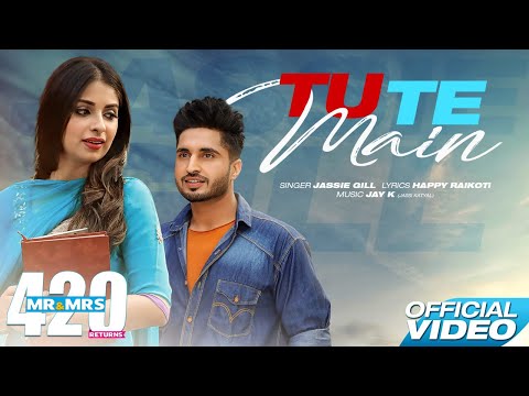 Jassie Gill | Tu Te Main (Official Video) | Mr & Mrs 420 Returns | Rel on 15 Aug
