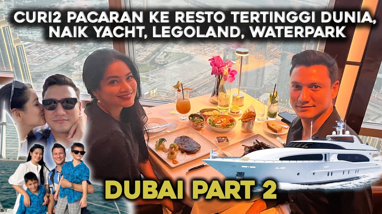 BOATING & DINNER ROMANTIS SAMA TIAN DI RESTO TERTINGGI DUNIA DI DUBAI