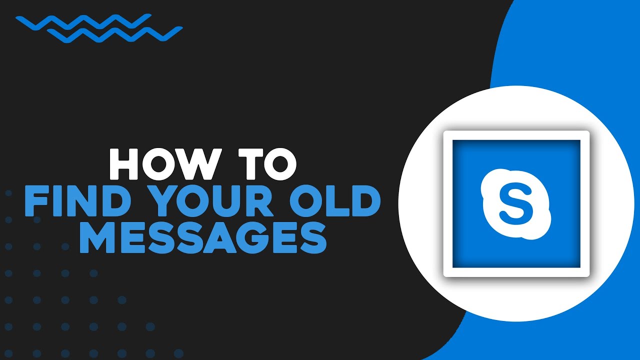 How To Find Your Old Skype Messages (Quick Tutorial)