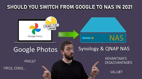 Google Photos vs NAS - Making the Switch, the Advantages and Disadvantages