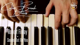 Coffee Break Blues ☕ | "Souled Out On You" by Robert Finlay