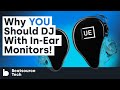 Why YOU Should DJ With In-Ear Monitors! | Beatsource Tech