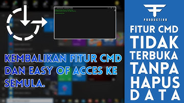 Cara Mengembalikan Fitur CMD dan Easy of Access Seperti Semula