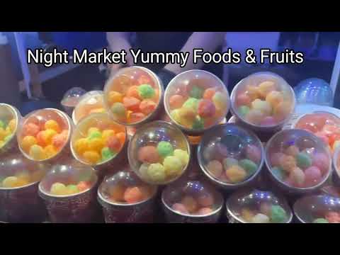 NIGHT MARKET || YUMMY FOODS & FRUITS