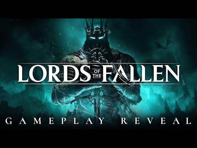 Lords Of The Fallen (Souls-like, sequel/reboot to 2014's Lords Of