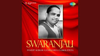Uthi Uthi Sakhi Sab Mangal Gai - Pt. Kumar Gandharva