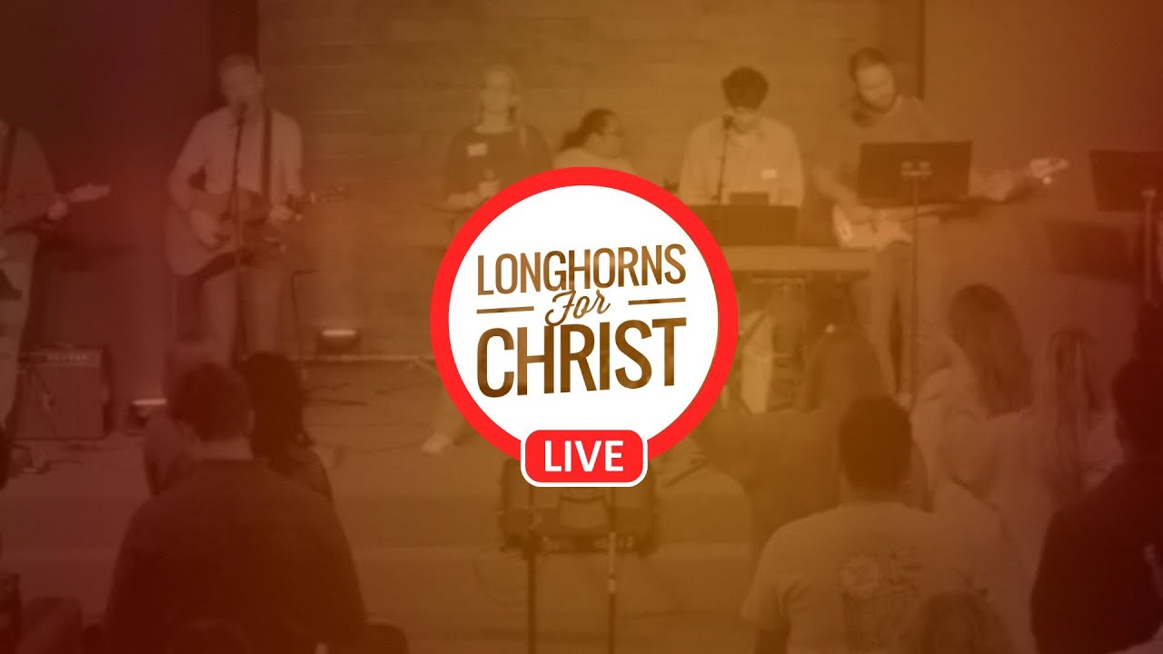 Longhorns for Christ Worship // August 23, 2026 // The Church: What is it?