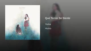Video thumbnail of "Yorka - Qué Terror Se Siente"