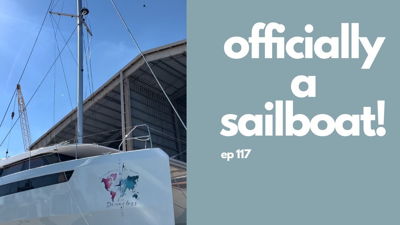OFFICIALLY A SAILBOAT//Standing The Mast & Much More-Episode 117