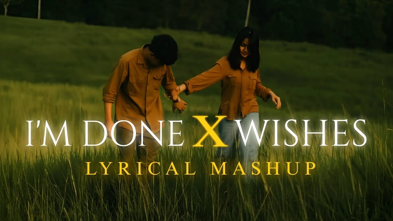 I'm done x Wishes 😍 - Best MASHUP | Aesthetic lyrical 