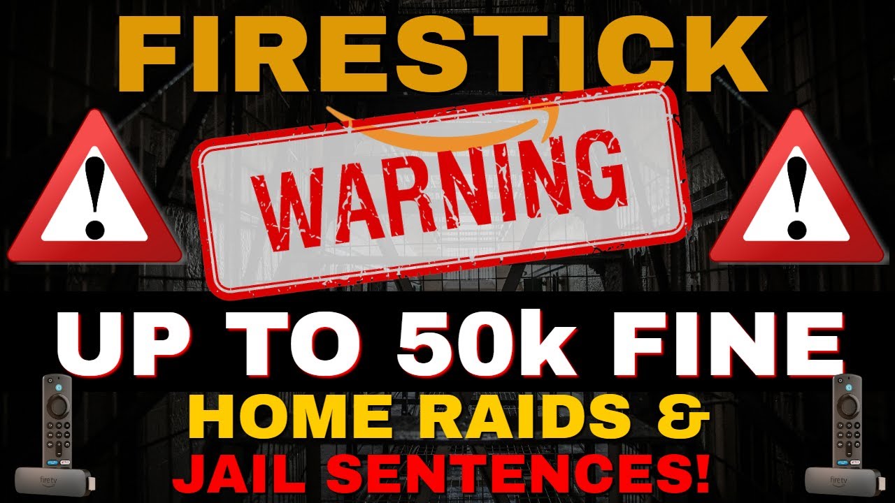 ⚠️50K FINE and a JAIL SENTENCE for STREAMING on a FIRESTICK in 2024!