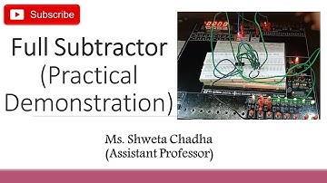 Full Subtractor Practical (Experimental Explanation and Demonstration)