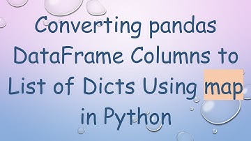 Converting pandas DataFrame Columns to List of Dicts Using map in Python