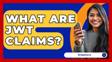 What Are JWT Claims? - Be App Savvy