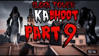 clock tower ka bhoot part 9.  bhootiya clock tower story part 9. free fire horror #ffsquadgaming94