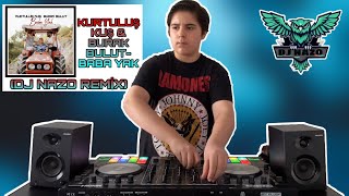 Kurtuluş kuş & Burak bulut - Baba Yak (Dj Nezik Akhan Remix) Resimi