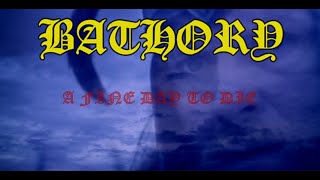 Bathory - A Fine Day To Die
