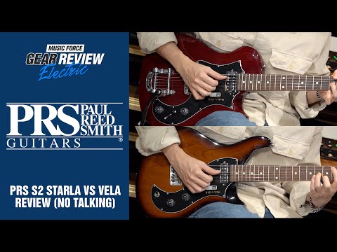PRS S2 Starla VS Vela Review (No Talking)