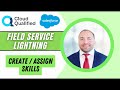 Salesforce field service create assign skills