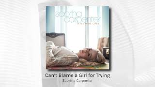 Can't Blame a Girl for Trying - Sabrina Carpenter (audio)