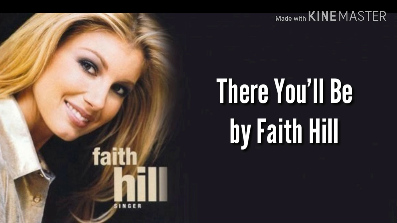 There You'll Be by Faith Hill (lyrics) YouTube