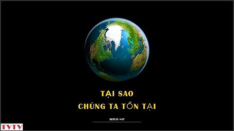 [REPLAY#47] Tại sao chúng ta tồn tại? | Thư Viện Thiên Văn