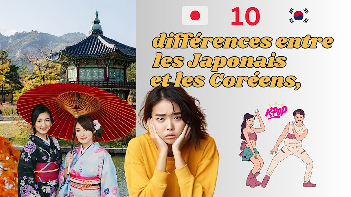 Dix différences entre les Japonais et les Coréens,