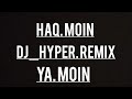 Dj_hyper.  remix (haq moin ya moin) trance #trending #video . Mp3 Song