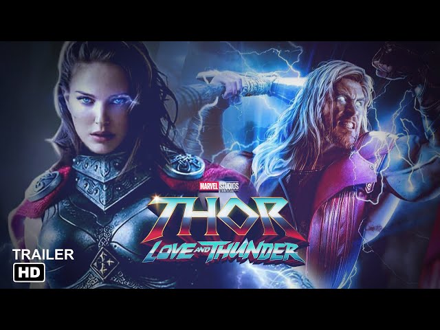 Thor: Love and Thunder' Release Date, Cast, Trailer and Latest