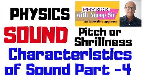 PHYSICS...CLASS -10...SOUND Characteristics of Sound- Part- 4..Pitch or Shrillness