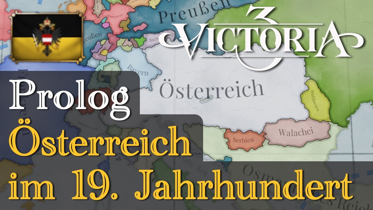 Prolog: Österreich im 19. Jahrhundert & Ziele Let's Play Victoria 3 ...