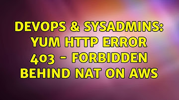 DevOps & SysAdmins: yum HTTP Error 403 - Forbidden behind NAT on AWS (2 Solutions!!)