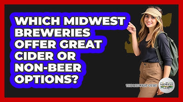 Which Midwest Breweries Offer Great Cider Or Non-beer Options? - The Midwest Guru