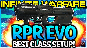 INFINITE WARFARE - "RPR EVO" BEST CLASS SETUP - BEST "RPR EVO" CLASS SETUP FOR RUSHING! (COD IW)
