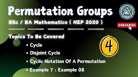 Permutation Group ( 4 ) | Cyclic Notation Of Permutation | CC – 4 | Semester 2 | BSc / BA Math | NEP