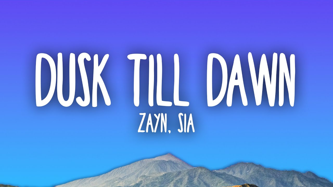 ZAYN & Sia - Dusk Till Dawn