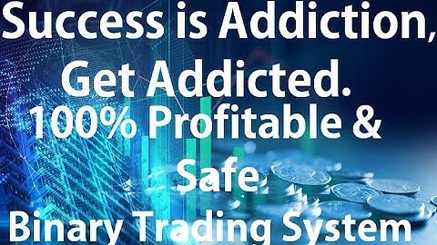 Get Your share of Success in Binary Trading with 100% Safe and Profitable Trading Bot
