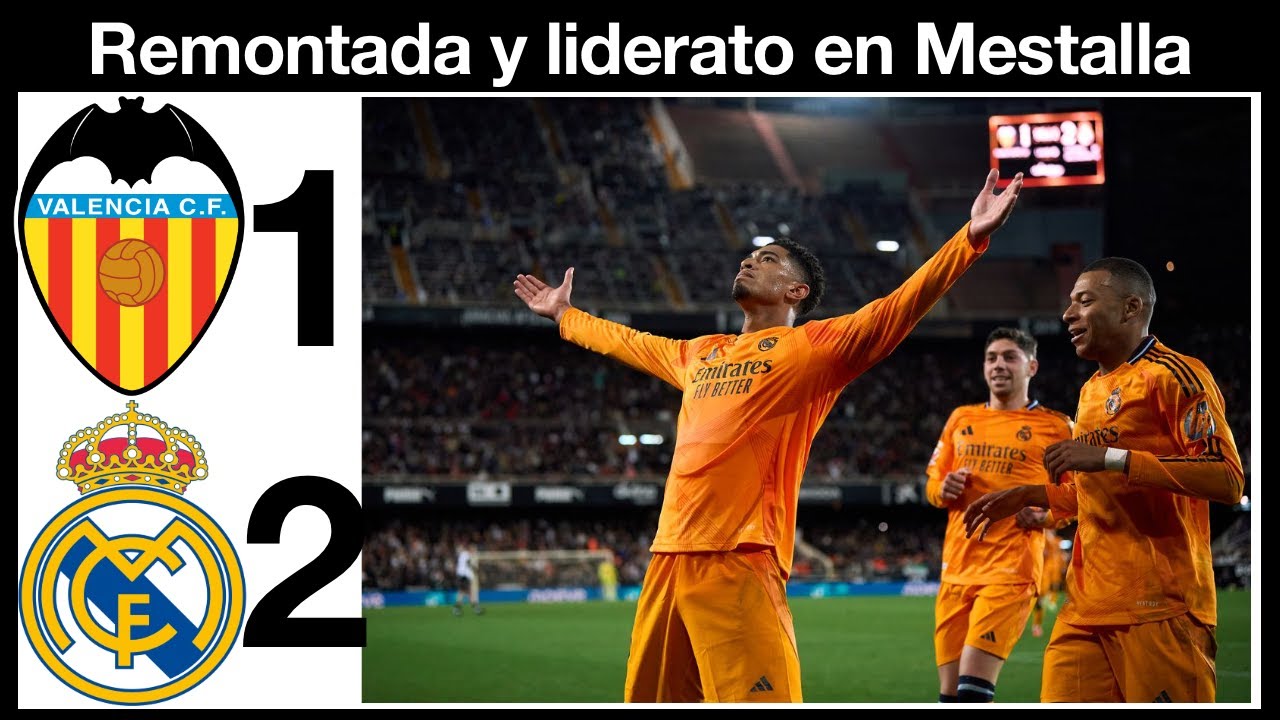 El Real Madrid remonta 1-2 en Valencia y ya es lider. Epica victoria ...