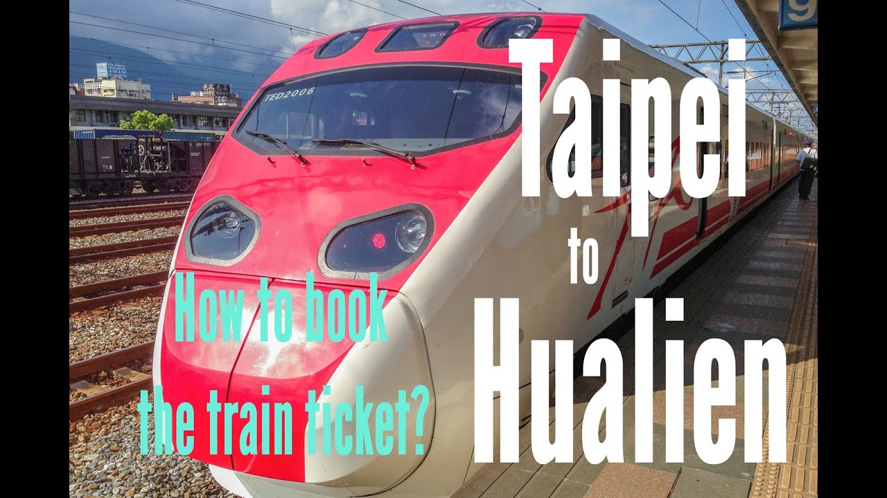 taipei-to-hualien-train-how-to-book-the-train-ticket-youtube