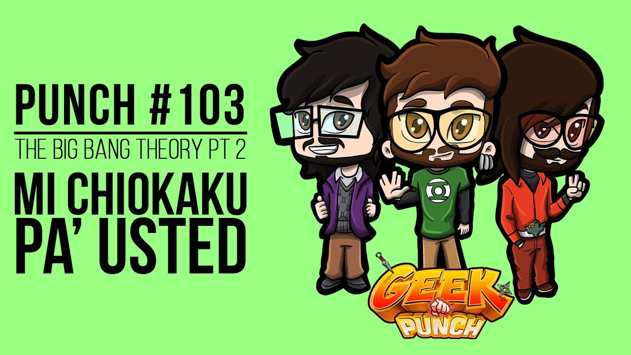 GEEK PUNCH - THE BIG BANG THEORY PT 2 T2/Punch 103 