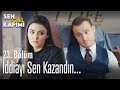 İddiayı sen kazandın... - Sen Çal Kapımı - 23. Bölüm