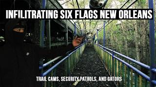 Infiltrating Six Flags New Orleans