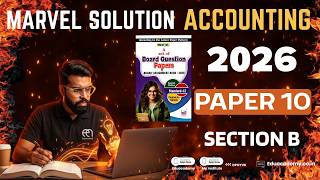 Class 12 GSEB Marvel Solution Accounting 2026 | Paper 10 | Section B Detailed Solution | Eduacademy
