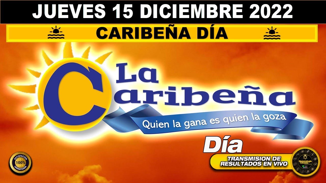 Resultado loteria CARIBEÑA DIA ☀️del JUEVES 15 de DICIEMBRE de 2022 (ULTIMO SORTEO DE HOY) ✅✅✅l