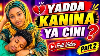 🔥YADDA KANINA YA CINI PART 2 || yadda ake cin gindi Hausa novel 😍