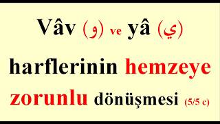 006 Vav Ve Ya Harflerinin Zorunlu Hemzeye Dönüşmesi 5 C