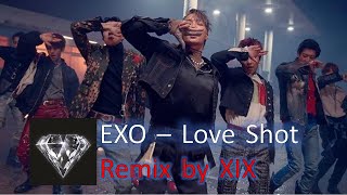 EXO - Love Shot (Remix by XIX)