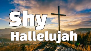 Download lagu Shy - Hallelujah (lyrics video)